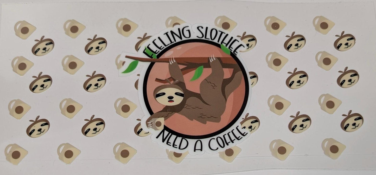 Feeling Slothee Need A Coffee UV DTF transfer sticker, 16oz glass can wrap