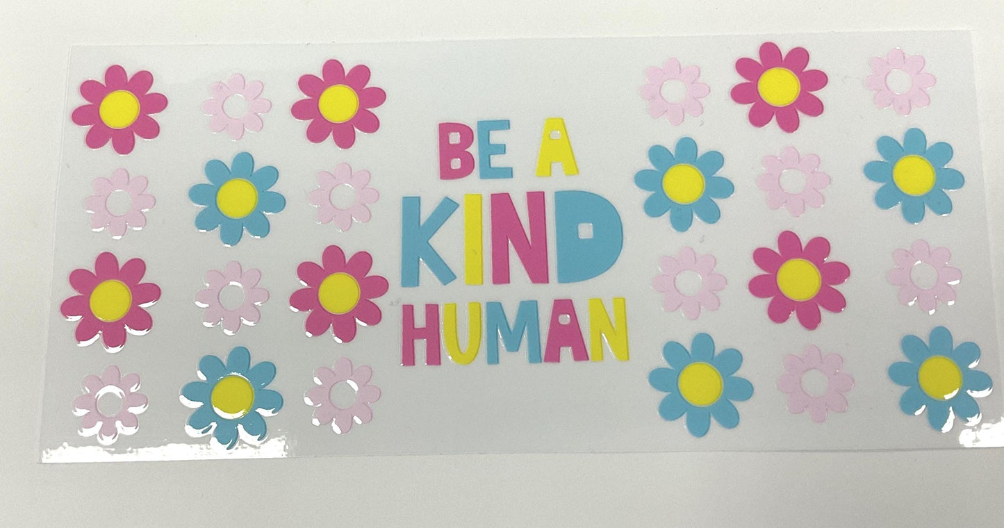 Be a Kind Human UV DTF transfer sticker, 16oz glass can wrap